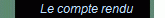 Le compte rendu